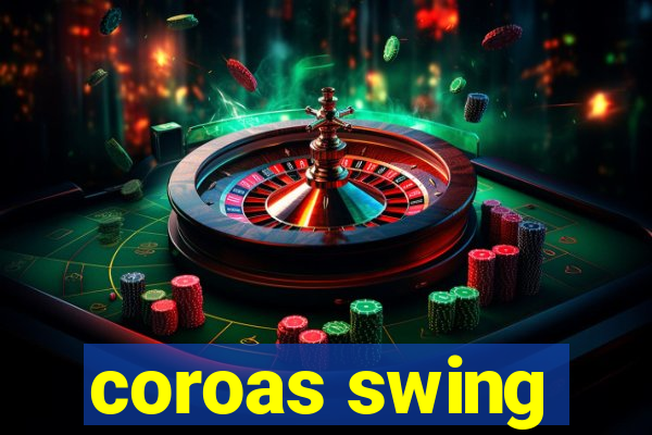 coroas swing